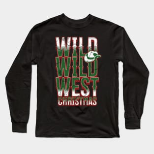 Wild Wild West Christmas Long Sleeve T-Shirt